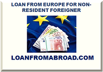 LOAN FROM EUROPE FOR NON-RESIDENT FOREIGNER