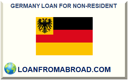 GERMANY LOAN FOR FOREIGNER NON-RESIDENT 2023