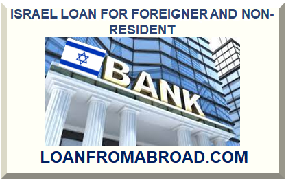 ISRAEL LOAN FOR FOREIGNER AND NON-RESIDENT 2023