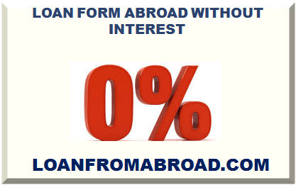 LOAN FORM ABROAD WITHOUT INTEREST