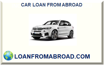 CAR LOAN FROM ABROAD 2024