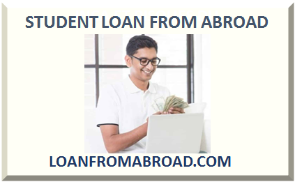 STUDENT LOAN FROM ABROAD 2024